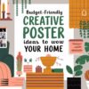Creative Poster Printing Ideas for Your Home: Budget-Friendly Tips to Wow Your Guests